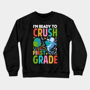 I'm Ready To Crush First Grade Shark Back To School Crewneck Sweatshirt